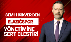 Milletvekili Semih Işıkver'den Elazığspor Yönetimine Sert Eleştiri