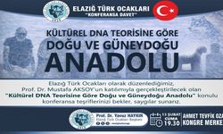 Elazığ Türk Ocağı’ndan “Kültürel DNA Teorisine Göre Doğu ve Güneydoğu Anadolu” Konferansı