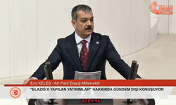 Milletvekili Erol Keleş, Elazığ’daki Yatırımları TBMM Gündemine Taşıdı