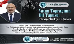 Elazığ Türk Ocakları’ndan “Vatan Toprağının Dil Tapusu: Türkiye Türkçesi Ağızları” Konferansı