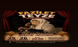 Fazilet Teyze ve Arkadaşları Elazığ’da Sahne Alacak