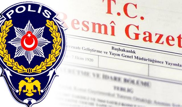 Emniyet Genel Müdürlüğü’nde Atamalar Resmi Gazete’de