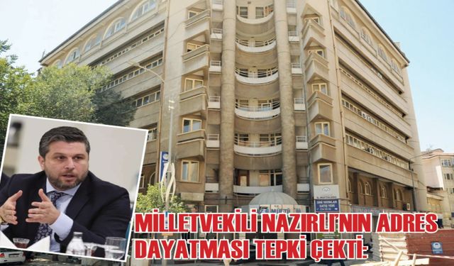 Milletvekili Nazırlı’nın Adres Dayatması Tepki Çekti