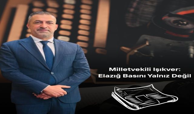 Işıkver’den Elazığ Basınına Meclis Desteği