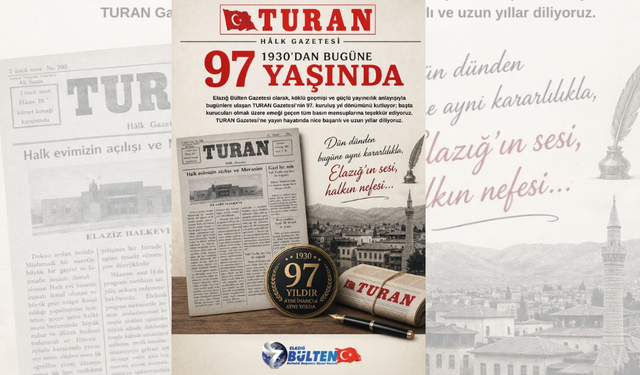 TURAN Gazetesi 97 Yaşında: Elazığ Basınının Köklü Çınarı