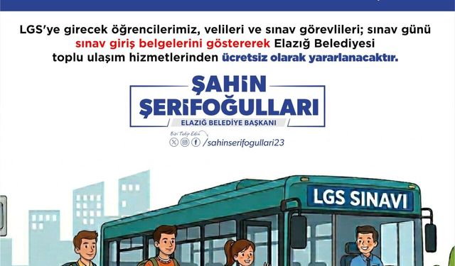 Elazığ Belediyesi’nden LGS Günü Ücretsiz Ulaşım Desteği