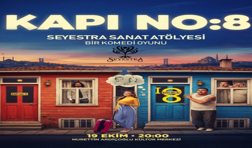 “Kapı No: 8” Nurettin Ardıçoğlu Kültür Merkezinde Sahnelenecek