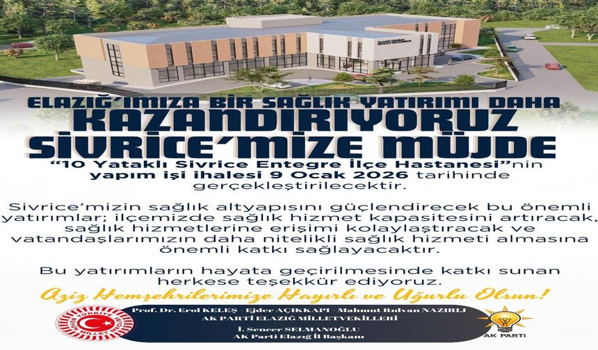 Elazığ’da Sağlık Altyapısına Yeni Bir Güç: Sivrice’ye 10 Yataklı Entegre İlçe Hastanesi