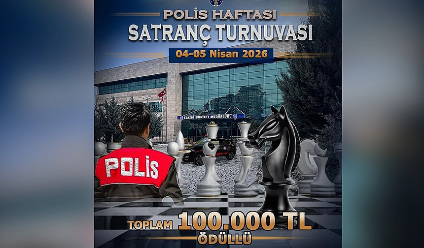 Elazığ’da Polis Haftası’na Özel 100 Bin TL Ödüllü Satranç Turnuvası