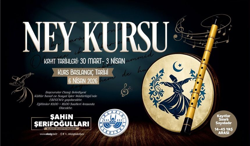 Elazığ Belediyesi, Ücretsiz Ney Kursu Düzenleyecek
