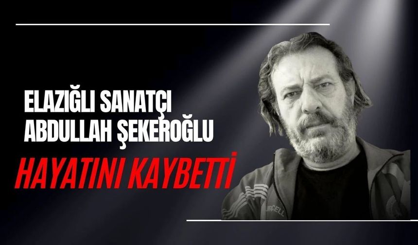 Abdullah Şekeroğlu Hayatını Kaybetti