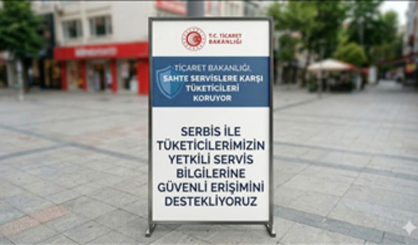 Ticaret Bakanlığı, Sahte Servislere Karşı Tüketicileri Koruyor