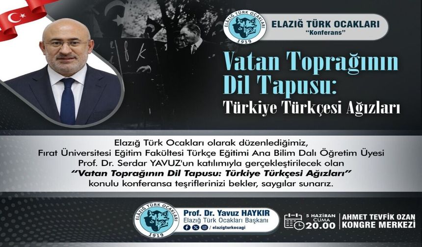 Elazığ Türk Ocakları’ndan “Vatan Toprağının Dil Tapusu: Türkiye Türkçesi Ağızları” Konferansı