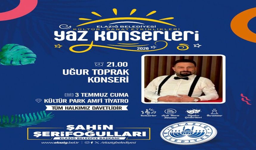 Elazığ’da Yaz Konserleri Uğur Toprak Konseriyle Devam Ediyor