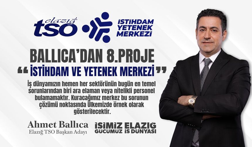 “ELAZIĞ İSTİHDAM VE YETENEK MERKEZİ” PROJESİ