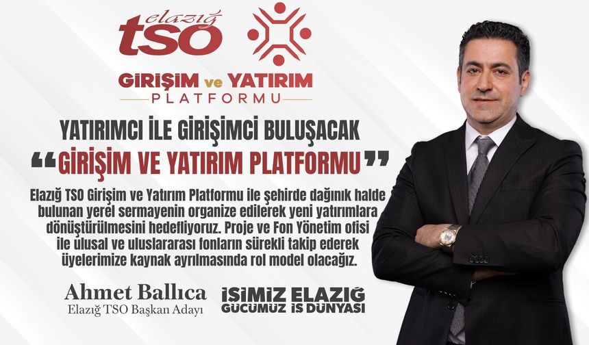 Elazığ’da sermaye ve yatırım hareketi başlatılacak