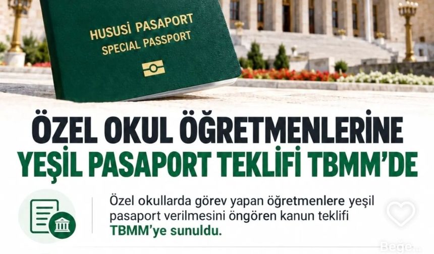 Özel Okul Öğretmenlerine Yeşil Pasaport Teklifi TBMM’de