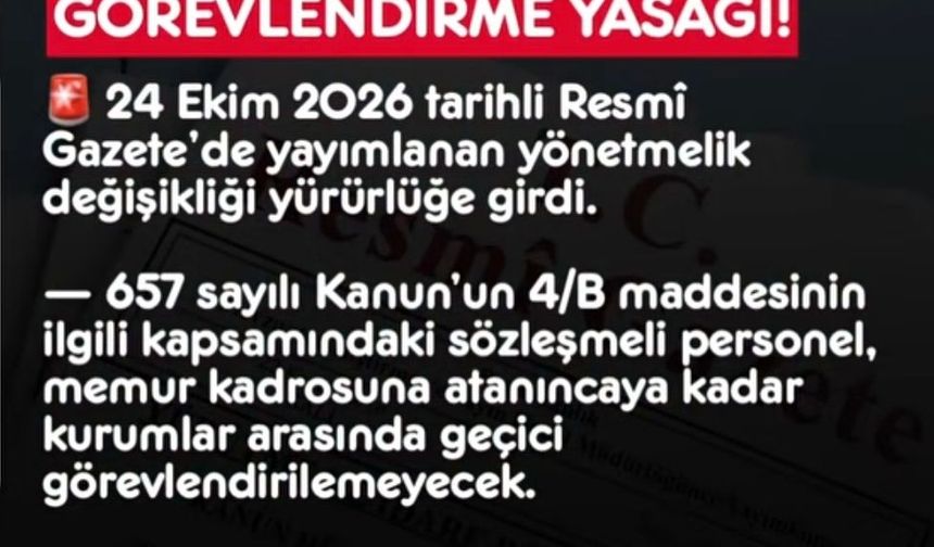 4/B’li Personele Geçici Görevlendirme Yasağı Getirildi