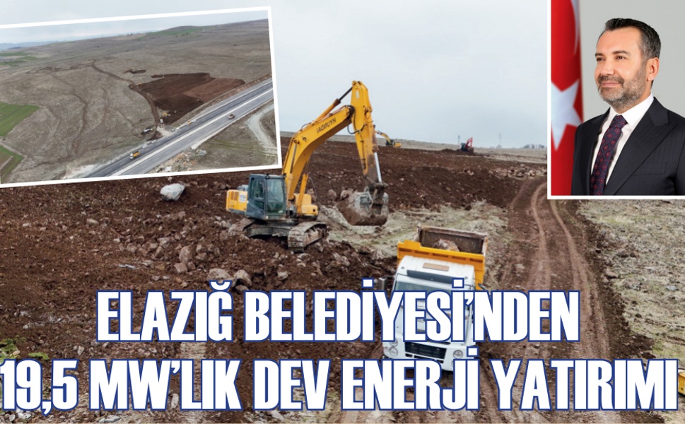 Elazığ Belediyesi’nden 19,5 MW’lık Dev Enerji Yatırımı